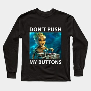 Don't push my buttons Long Sleeve T-Shirt